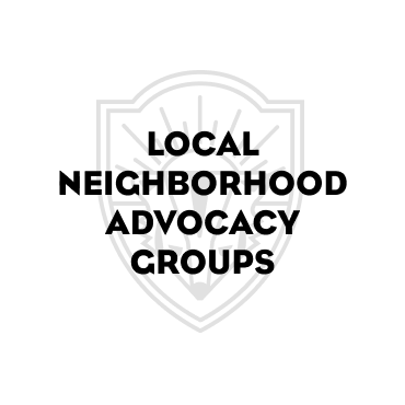 Local Neighborhood Advocacy Groups